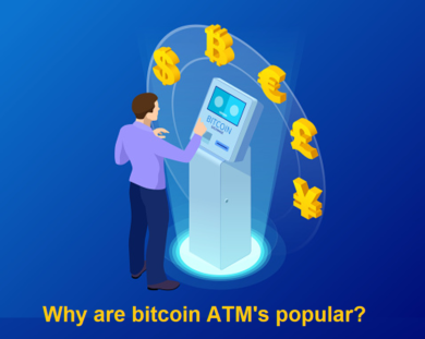 Why are bitcoin ATM's popular?